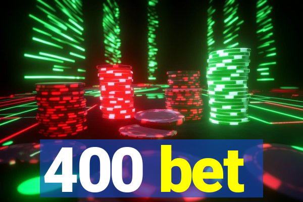 400 bet